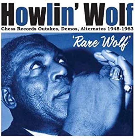 Howlin' Wolf: Rare Wolf 1948 To 1963, 2 CDs