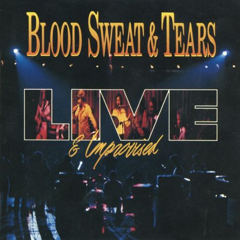 Blood, Sweat &amp; Tears: Live &amp; Improvised, 2 CDs