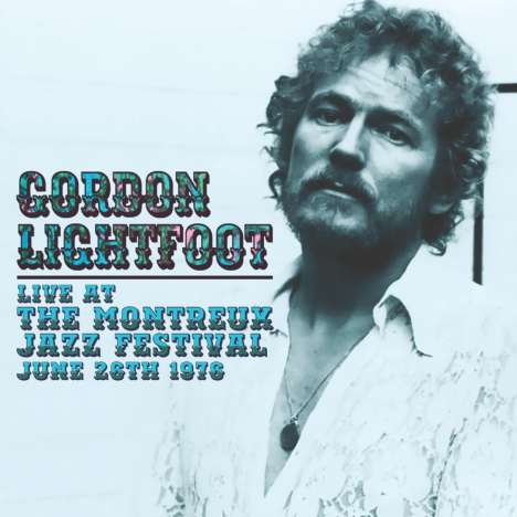 Gordon Lightfoot: Live At The Montreux Jazz Festival 1976, CD