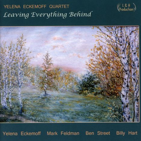 Yelena Eckemoff (geb. 1962): Leaving Everything Behind, CD
