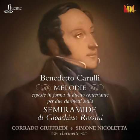 Benedetto Carulli (1797-1877): Melodie eposte in forma di Duetto concertante per due Clarinetti sulla Semiramide di Rossini, CD