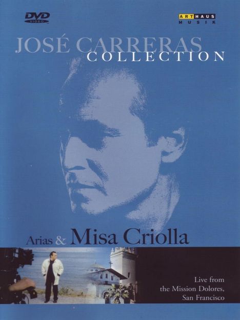 Jose Carreras - Arias &amp; Misa Criollo, DVD