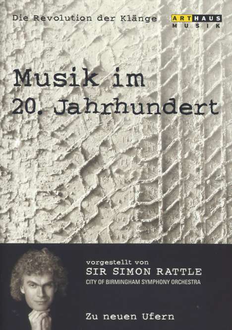 Simon Rattle - Musik im 20.Jh.Vol.7 - Zu neuen Ufern, DVD