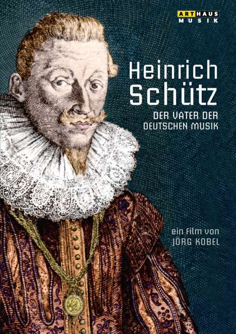Heinrich Schütz (1585-1672): Heinrich Schütz - Der Vater der deutschen Musik, DVD
