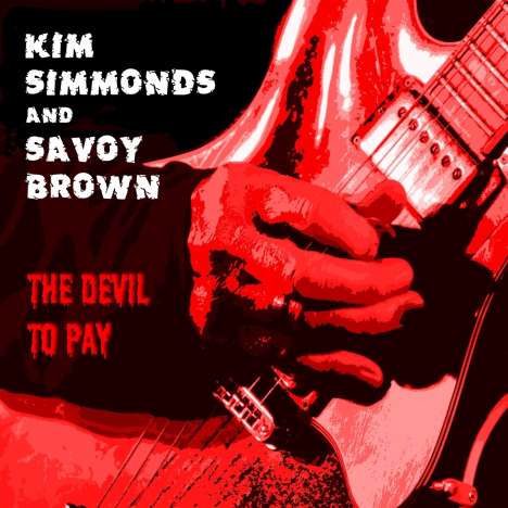 Kim Simmonds &amp; Savoy Brown: Devil To Pay, CD