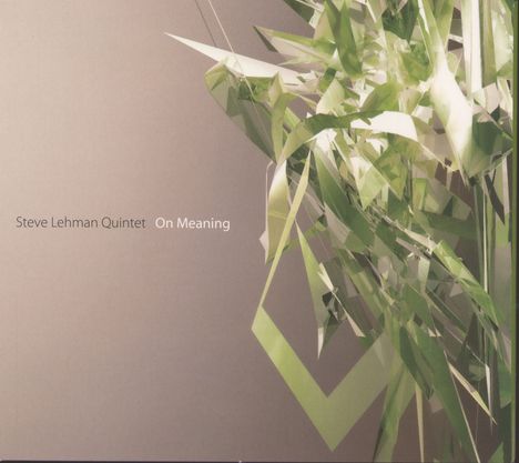 Steve Lehman (geb. 1978): On Meaning, CD