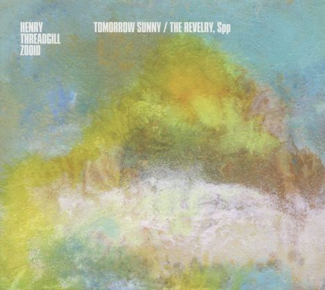 Henry Threadgill (geb. 1944): Tomorrow Sunny / The Revelry, SPP, CD