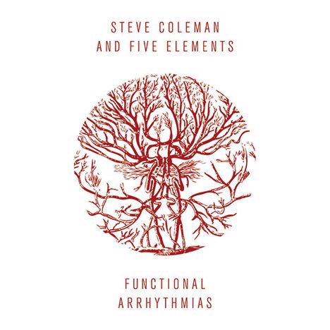 Steve Coleman (geb. 1956): Functional Arrhythmias, CD