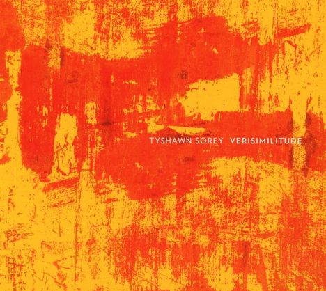 Tyshawn Sorey (geb. 1980): Verisimilitude, CD