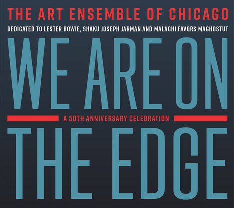 Art Ensemble Of Chicago: We Are On The Edge, 2 CDs