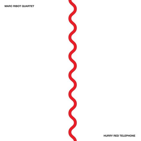 Titel links: "MARC RIBOT QUARTET"; unten rechts: "HURRY RED TELEPHONE". Eine rote, wellige Linie verläuft vertikal.