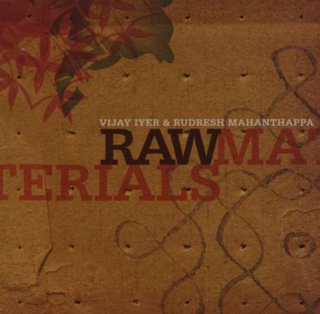 Vijay Iyer &amp; Rudresh Mahanthappa: Raw Materials, CD
