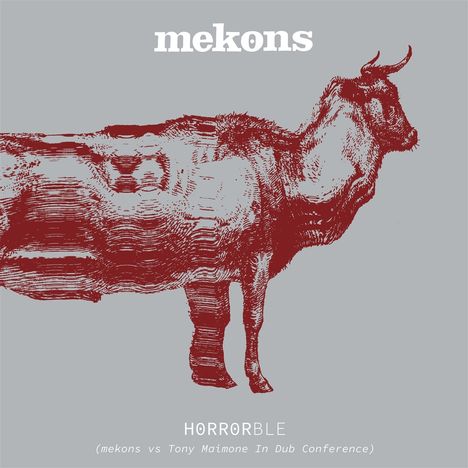 Oben steht "mekons", darunter "HORRORBLE". Illustration: Eine rote Kuh, halb verklärt, auf grauem Hintergrund.