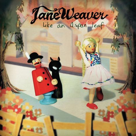 "Jane Weaver" und "Like an Aspen leaf" oben. Spielzeugfiguren vor Häusern und Bäumen, buntes Blumen- und Zaunmotiv.