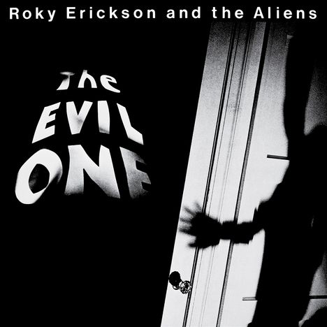 Text: "Roky Erickson and the Aliens", "The Evil One". Schwarze Silhouette vor einer Tür, gruselige Atmosphäre.