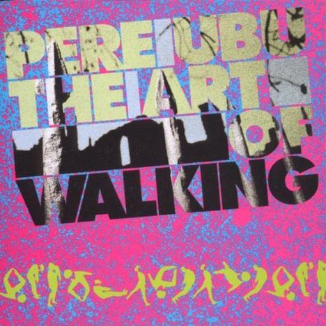 Pere Ubu: The Art Of Walking, LP