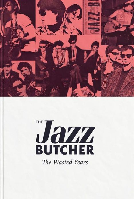 The Jazz Butcher: The Wasted Years, 4 CDs