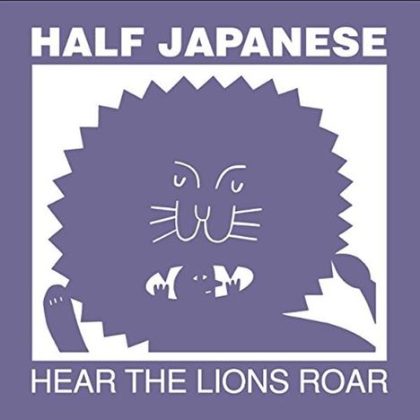 Half Japanese: Hear The Lions Roar, CD