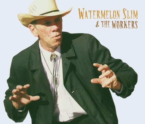 Watermelon Slim: Watermelon Slim And The Workers, CD