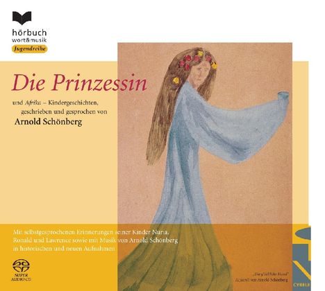 Arnold Schönberg (1874-1951): Die Prinzessin (Geschichte mit Musik), Super Audio CD