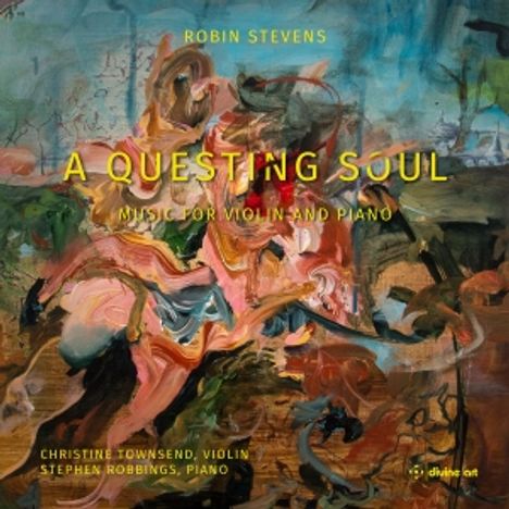 Robin Stevens (geb. 1958): Werke für Violine &amp; Klavier - "A Questing Soul", 2 CDs