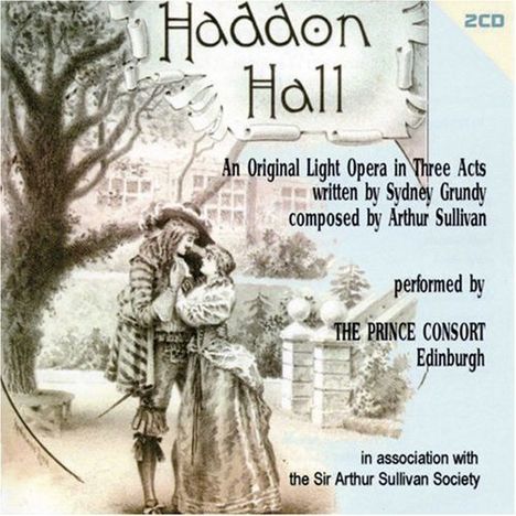 Arthur Sullivan (1842-1900): Haddon Hall, 2 CDs