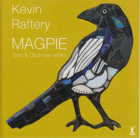 Kevin Raftery (geb. 1951): Kammermusik "Magpie", CD