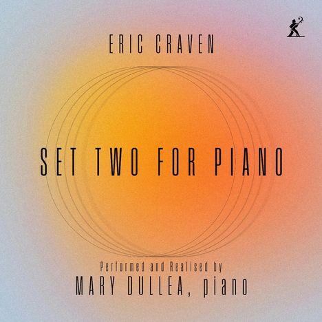 Eric Craven, Set Two For Piano, Mary Dullea. Farbverlauf von Blau zu Orange mit konzentrischen Kreisen.
