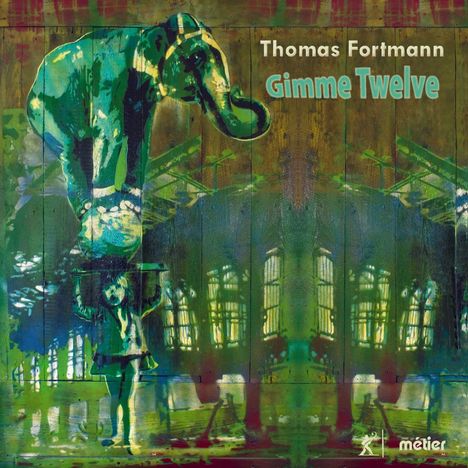 Thomas Fortmann (geb. 1951): Kammermusik "Gimme Twelve", CD