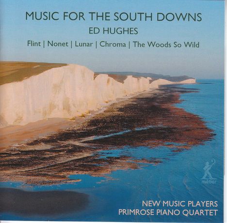 Ed Hughes (geb. 1968): Kammermusik "Music For The South Downs", CD