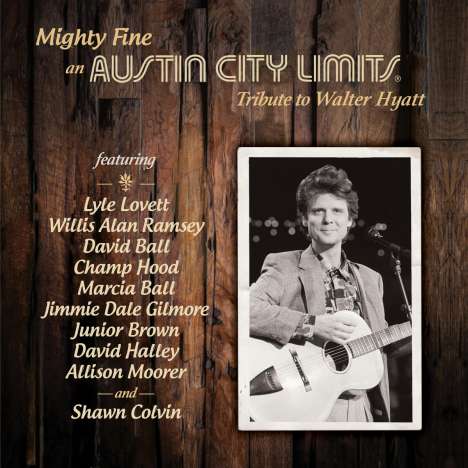 Mighty Fine: An Austin City Limits Tribute To Walter Hyatt, CD