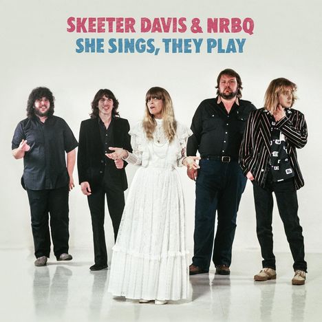 Skeeter Davis &amp; NRBQ: She Sings,They Play, LP