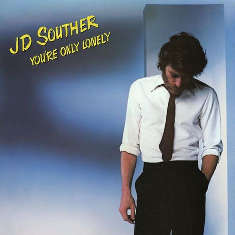 John David Souther: You're Only Lonely, LP