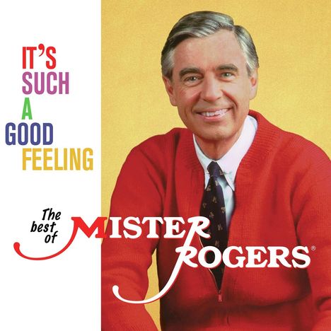 "IT'S SUCH A GOOD FEELING. The best of MISTER ROGERS." Ein Mann in rotem Pullover vor gelbem Hintergrund.