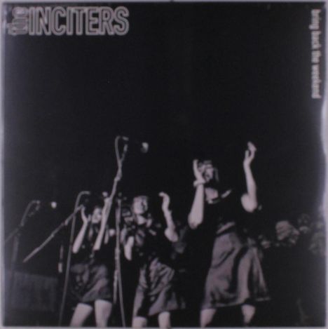 The Inciters: Bring Back The Weekend, LP