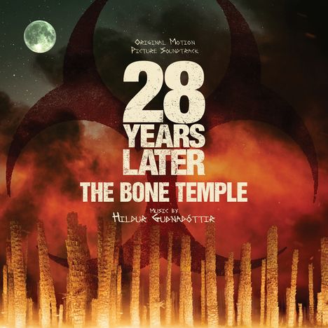 "28 Years Later: The Bone Temple" mit Musik von Hildur Guðnadóttir. Hintergrund mit Mond, Flammen und hoher Strukturen.