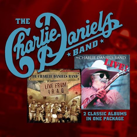 Charlie Daniels: Live / Live From Iraq, 2 CDs