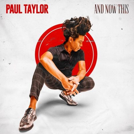 Paul Taylor (geb. 1960): And Now This (Red LP), LP