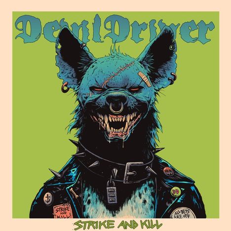 Text: "DevilDriver," "STRIKE AND KILL." Illustration eines grimmigen Hyänenkopfs mit Lederjacke und Accessoires.