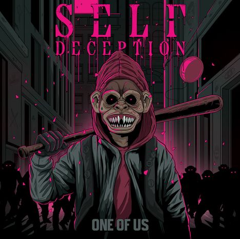 "SELF DECEPTION" oben, "ONE OF US" unten. Illustration: Figur mit Affenmaske, Baseballschläger, umgeben von dunklen Gestalten.