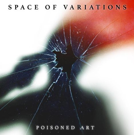"SPACE OF VARIATIONS" oben und "POISONED ART" unten. Ein zersprungenes Glas mit schwarzem Hintergrund und roten Akzenten.