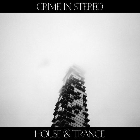 Crime In Stereo: House &amp; Trance, CD
