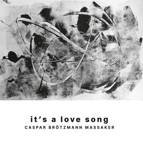 Caspar Brötzmann (geb. 1962): It's A Love Song, 1 LP und 1 CD