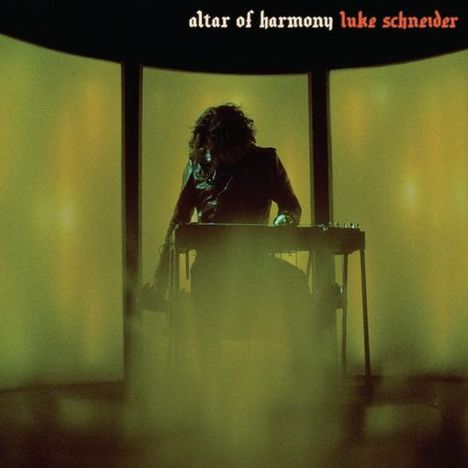 Luke Schneider: Altar Of Harmony, LP