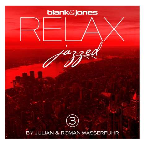 Blank &amp; Jones/Julian &amp; Roman Wasserfuhr: Relax Jazzed 3, CD