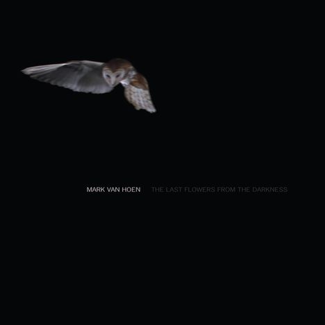 Mark Van Hoen: The Last Flowers From The Dark, 2 LPs