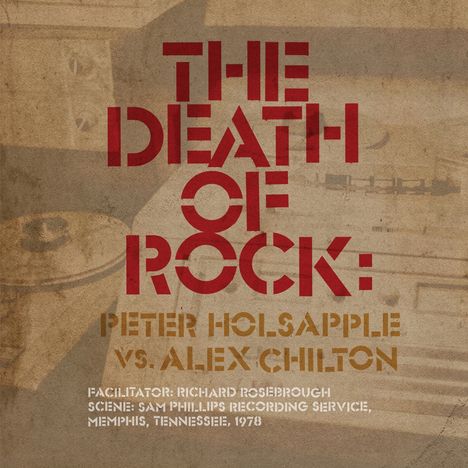 Peter Holsapple Vs. Alex Chilton: The Death Of Rock, LP
