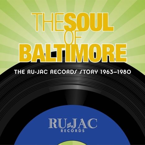 Soul Of Baltimore: The Ru-Jac Records Story 1963-1, 4 CDs