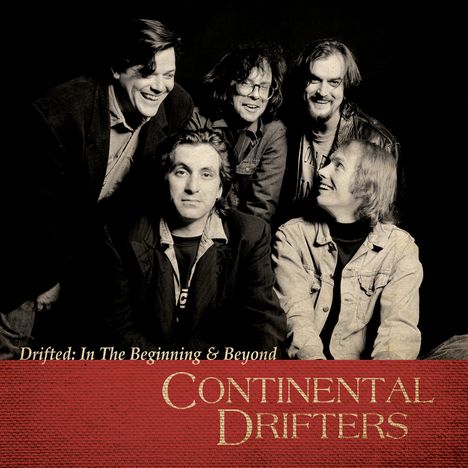 Continental Drifters: Drifted: In The Beginning &amp; Beyond, 2 CDs