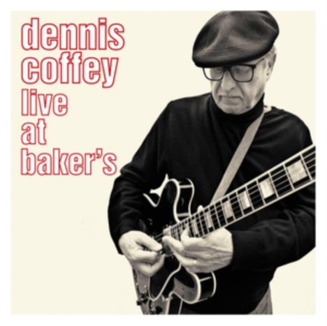 Dennis Coffey: Live At Baker's 2006, CD